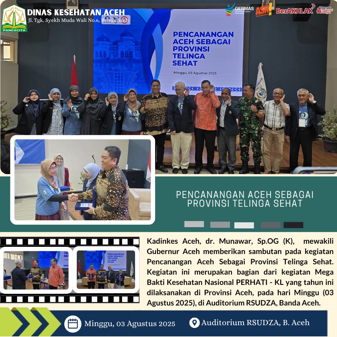 Kolase Foto Pencanangan Aceh sebagai Provinsi Telinga Sehat 2025 dalam rangkaian kegiatan Mega Bakti Kesehatan Nasional (MBKN) yang berlangsung pada Minggu, 3 Agustus 2025 di Banda Aceh.