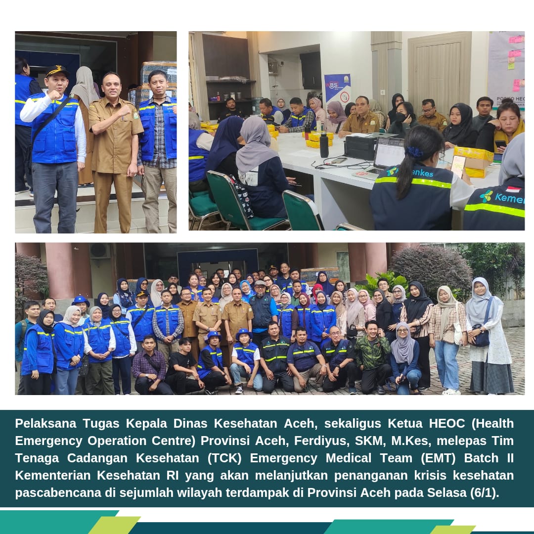 Pelaksana Tugas Kepala Dinas Kesehatan Aceh, sekaligus Ketua HEOC (Health Emergency Operation Centre) Provinsi Aceh, Ferdiyus, SKM, M.Kes, melepas Tim Tenaga Cadangan Kesehatan (TCK) Emergency Medical Team (EMT) Batch II Kementerian Kesehatan RI yang akan melanjutkan penanganan krisis kesehatan pascabencana di sejumlah wilayah terdampak di Provinsi Aceh pada Selasa (6/1).